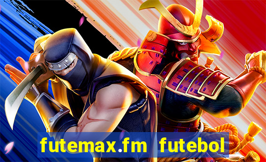 futemax.fm futebol ao vivo